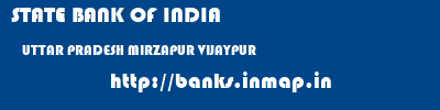 STATE BANK OF INDIA  UTTAR PRADESH MIRZAPUR VIJAYPUR   banks information 